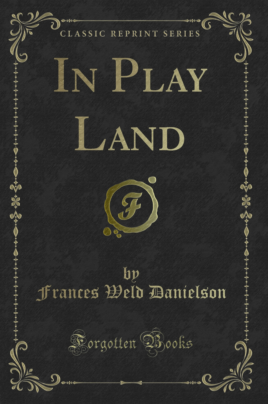 In Play Land (Classic Reprint)