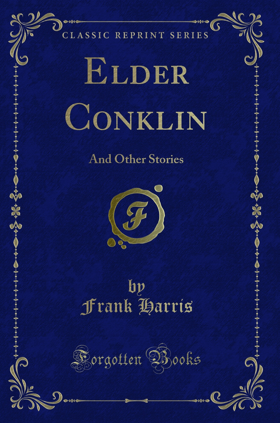 Elder Conklin: And Other Stories (Classic Reprint)