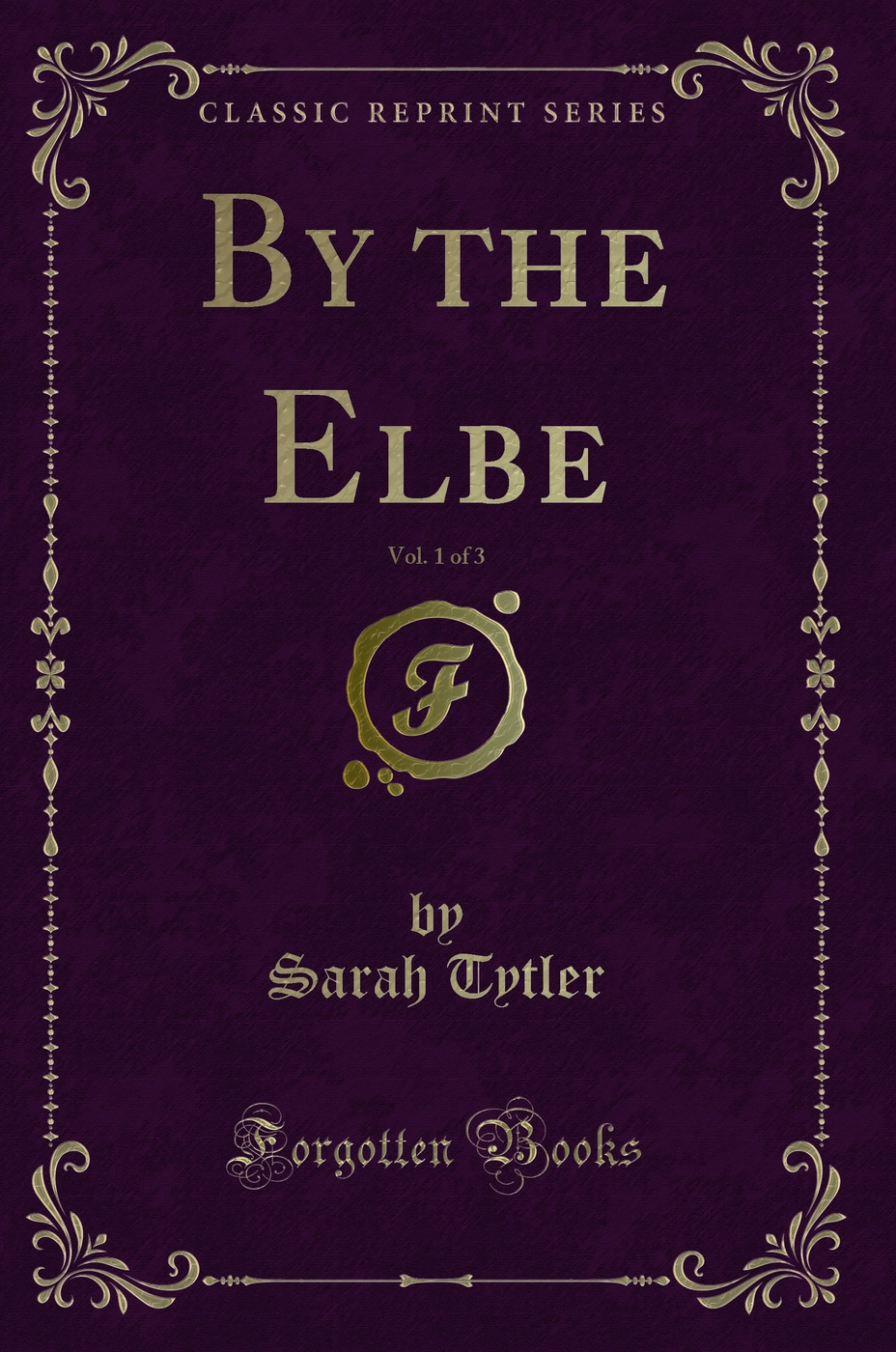 By the Elbe, Vol. 1 of 3 (Classic Reprint)