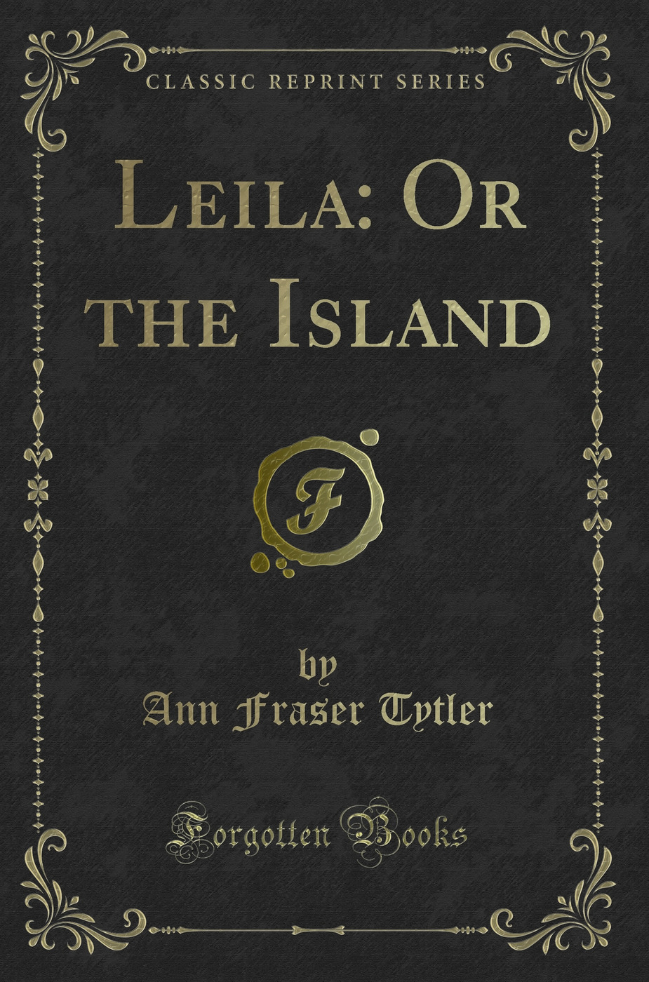 Leila: Or the Island (Classic Reprint)