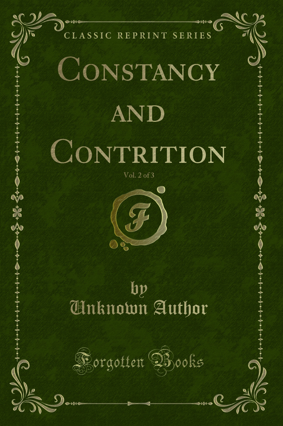 Constancy and Contrition, Vol. 2 of 3 (Classic Reprint)
