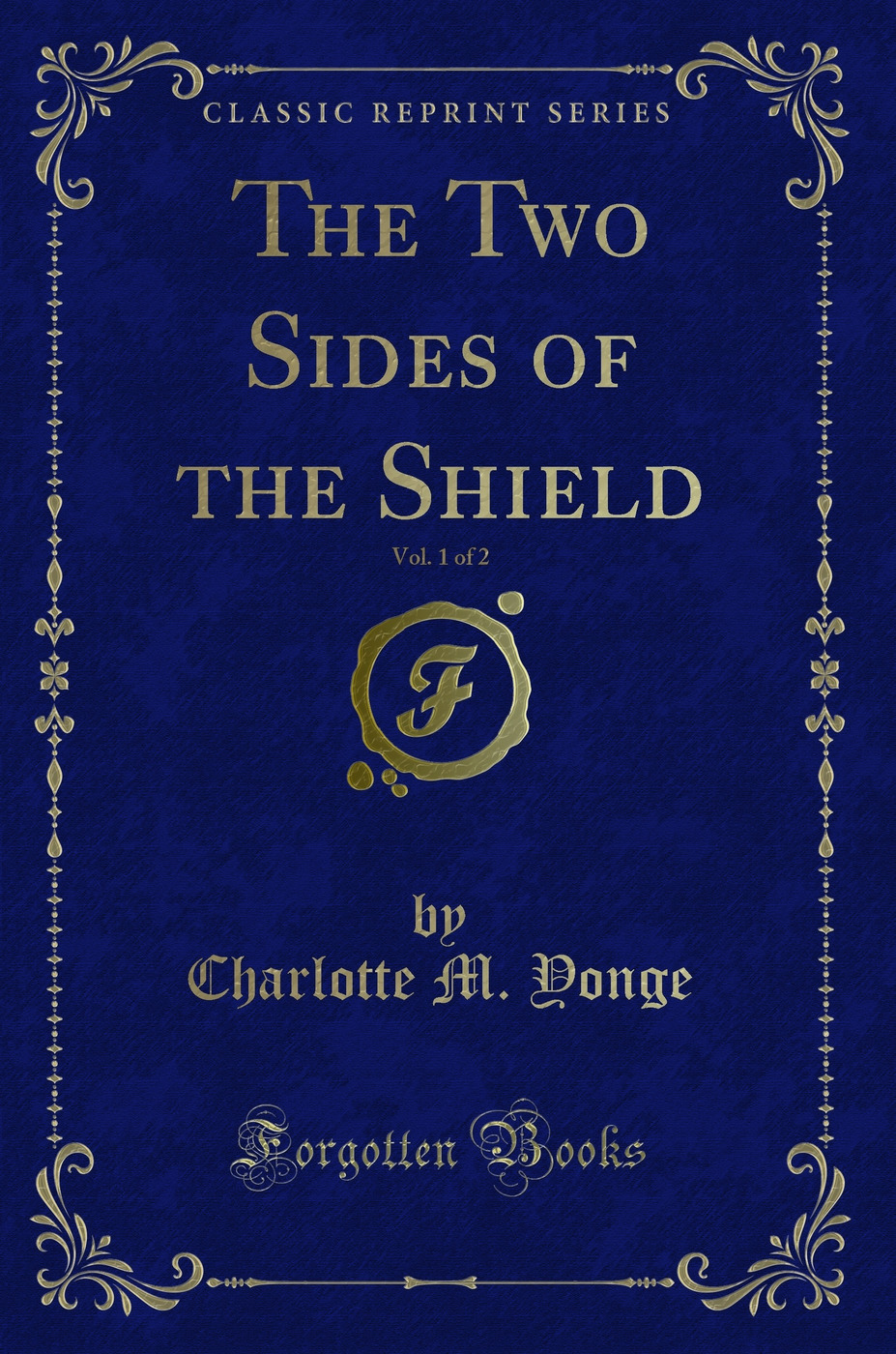 The Two Sides of the Shield, Vol. 1 of 2 (Classic Reprint)