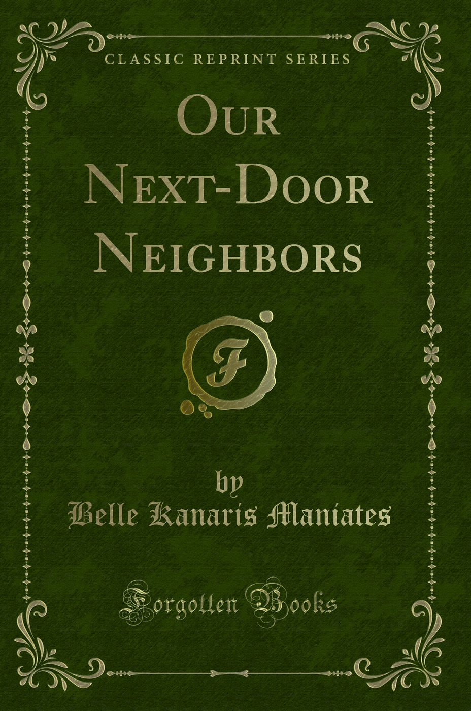 Our Next-Door Neighbors (Classic Reprint)