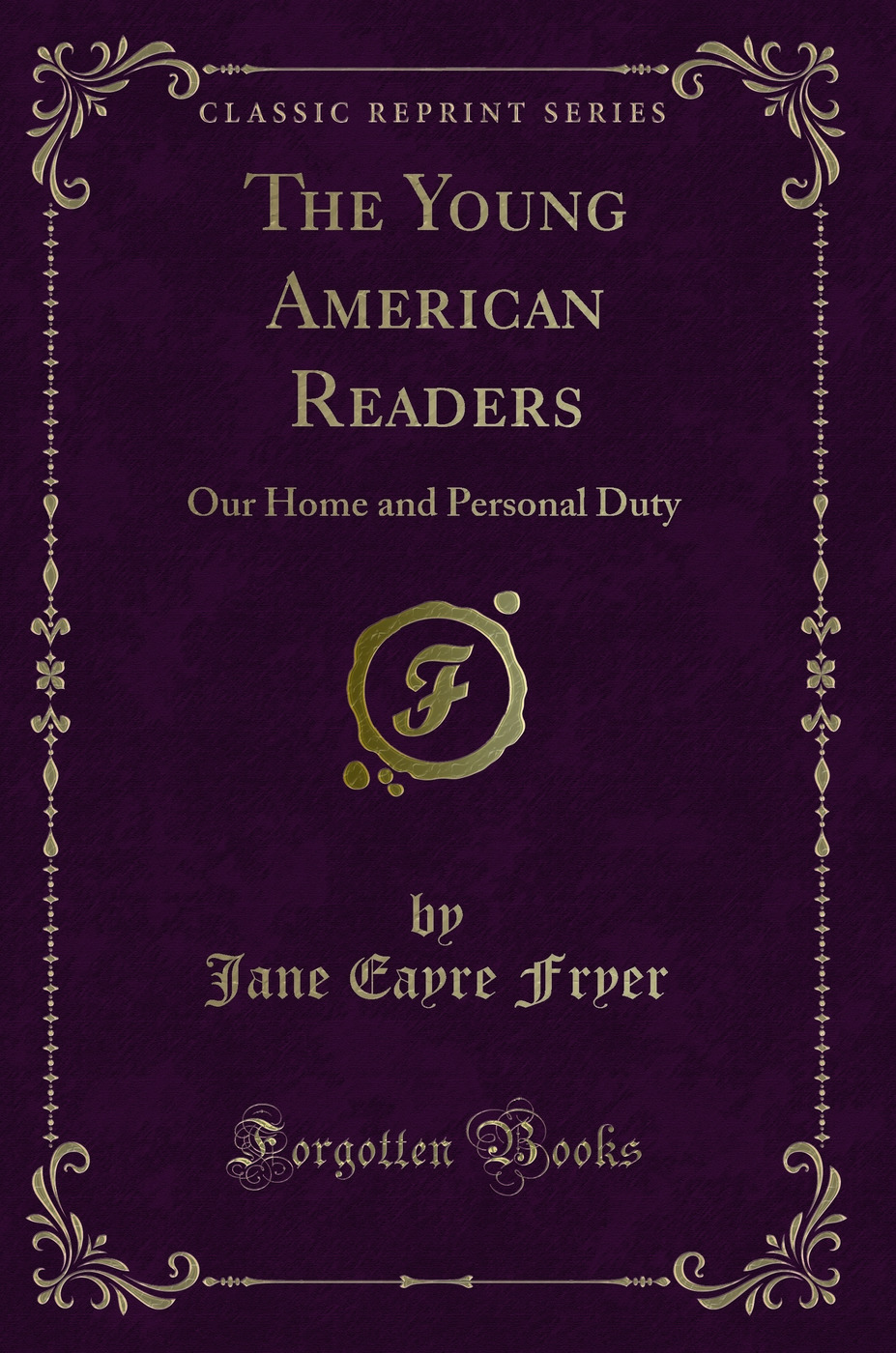 The Young American Readers: Our Home and Personal Duty (Classic Reprint)