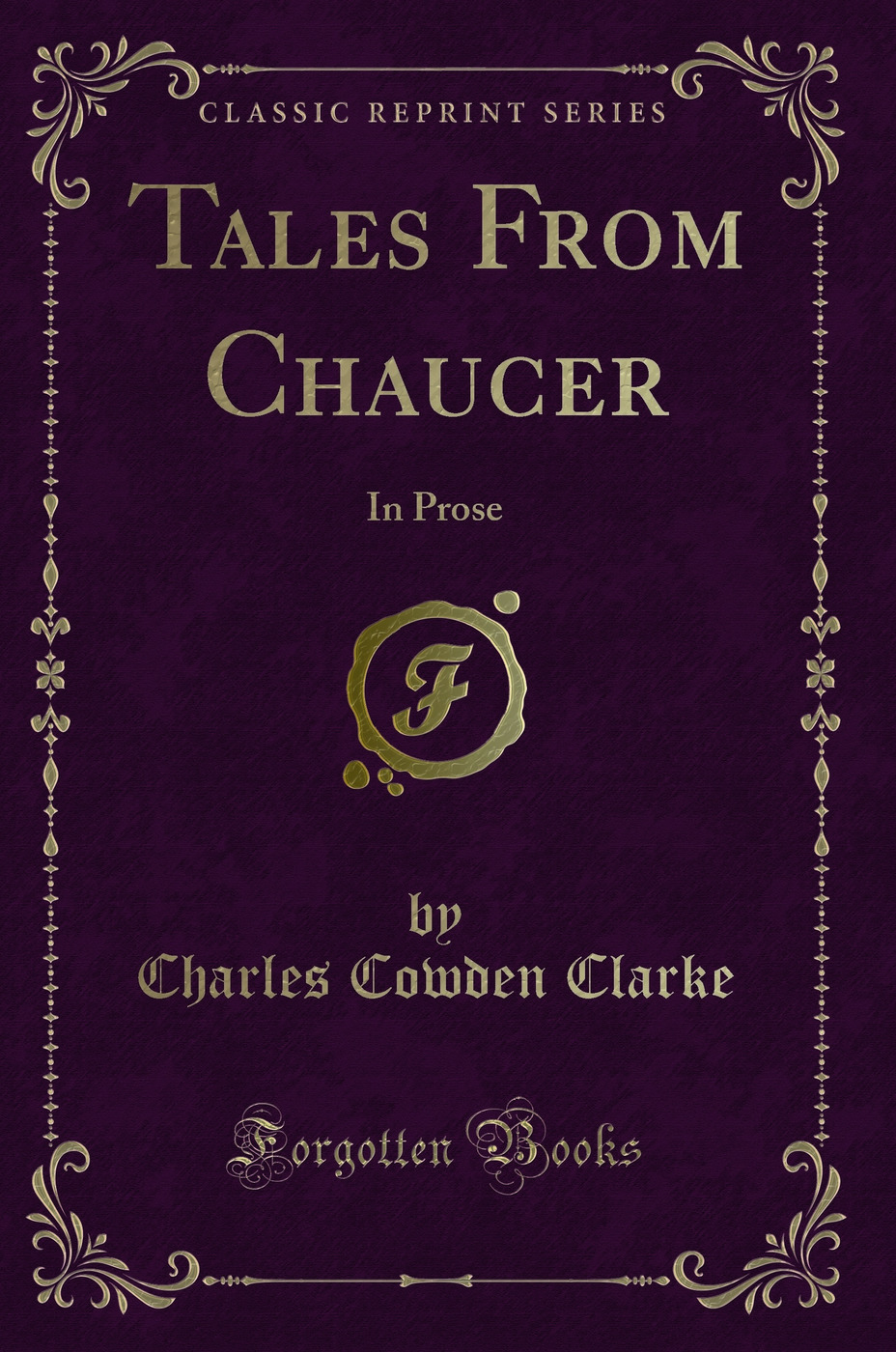 Tales From Chaucer: In Prose (Classic Reprint)