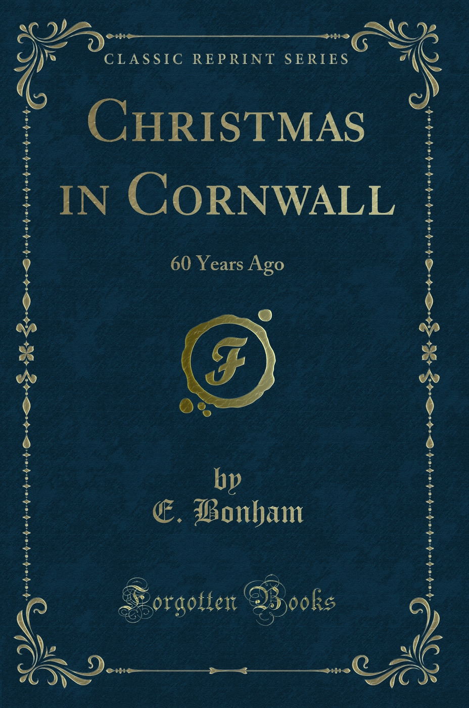 Christmas in Cornwall: 60 Years Ago (Classic Reprint)