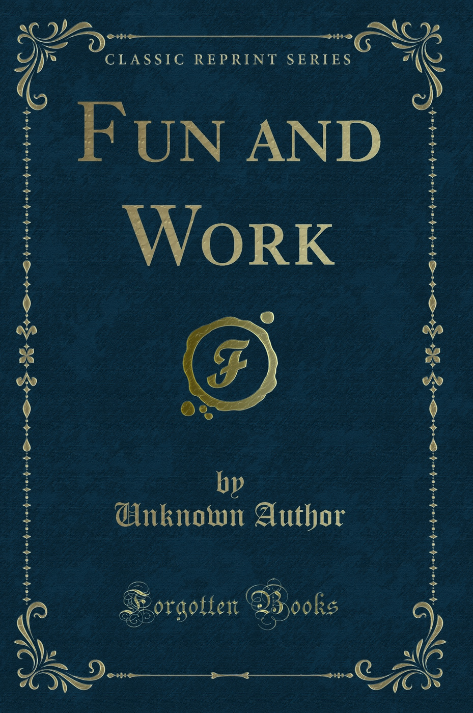 Fun and Work (Classic Reprint)