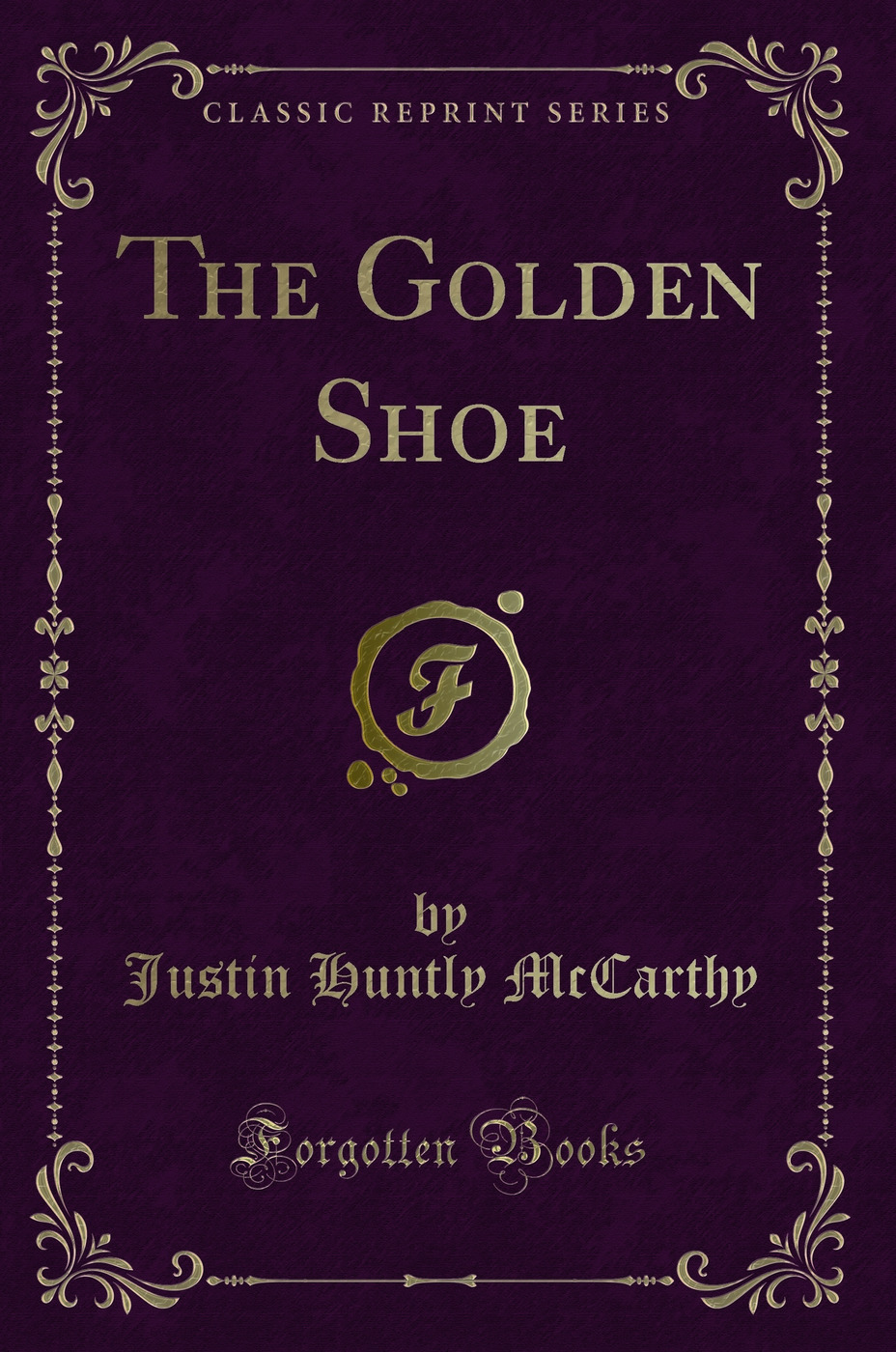 The Golden Shoe (Classic Reprint)