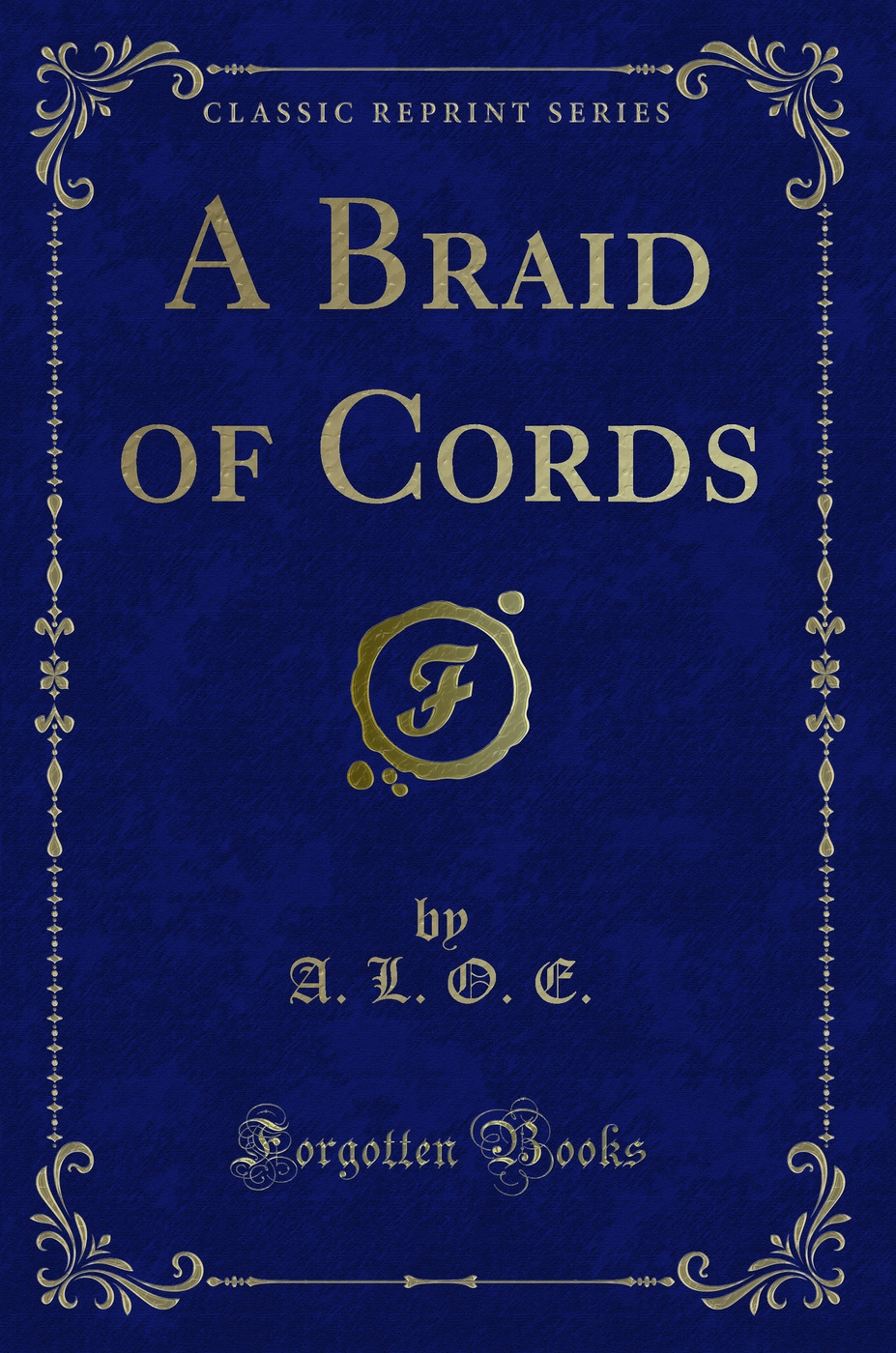 A Braid of Cords (Classic Reprint)