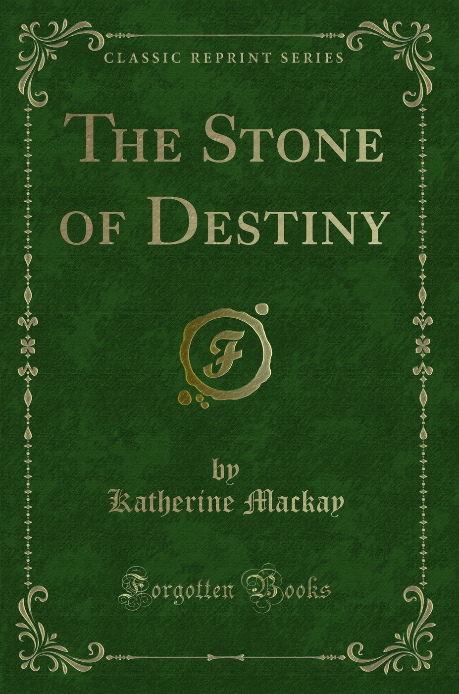 The Stone of Destiny (Classic Reprint)