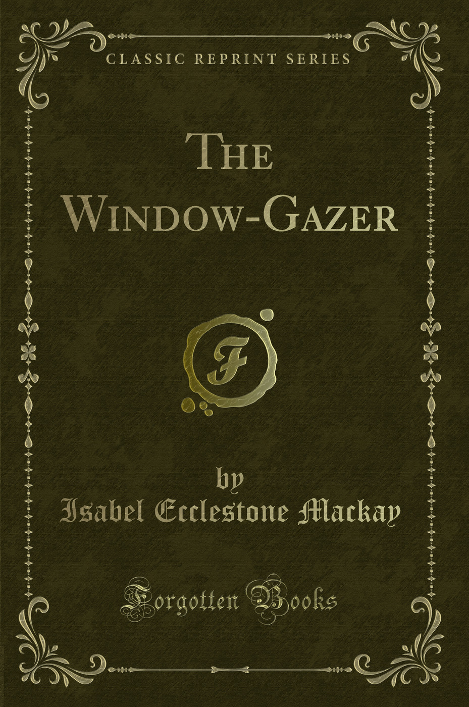 The Window-Gazer (Classic Reprint)