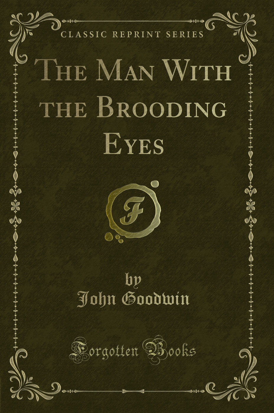 The Man With the Brooding Eyes (Classic Reprint)