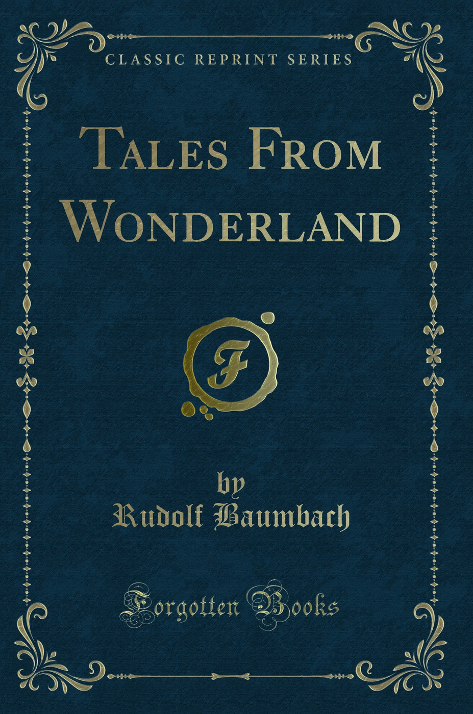 Tales From Wonderland (Classic Reprint)