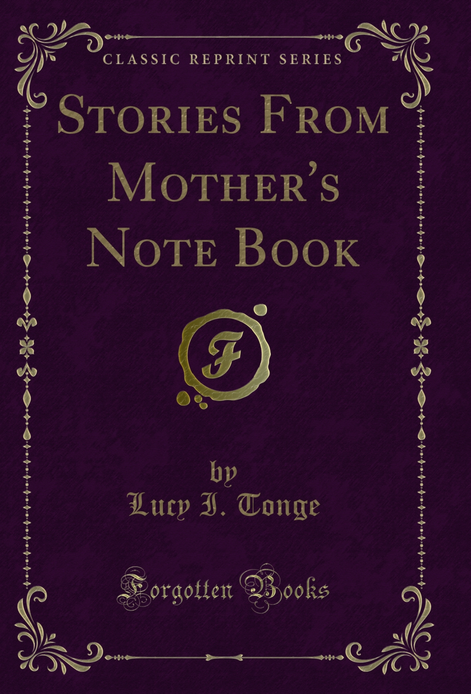 Stories From Mother's Note Book (Classic Reprint)