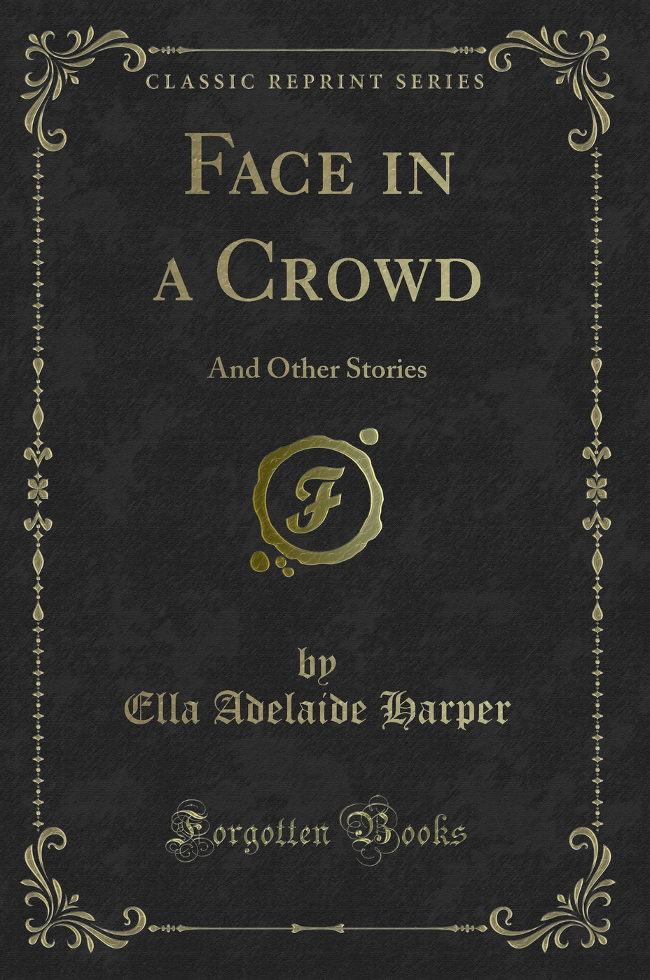 Face in a Crowd: And Other Stories (Classic Reprint)