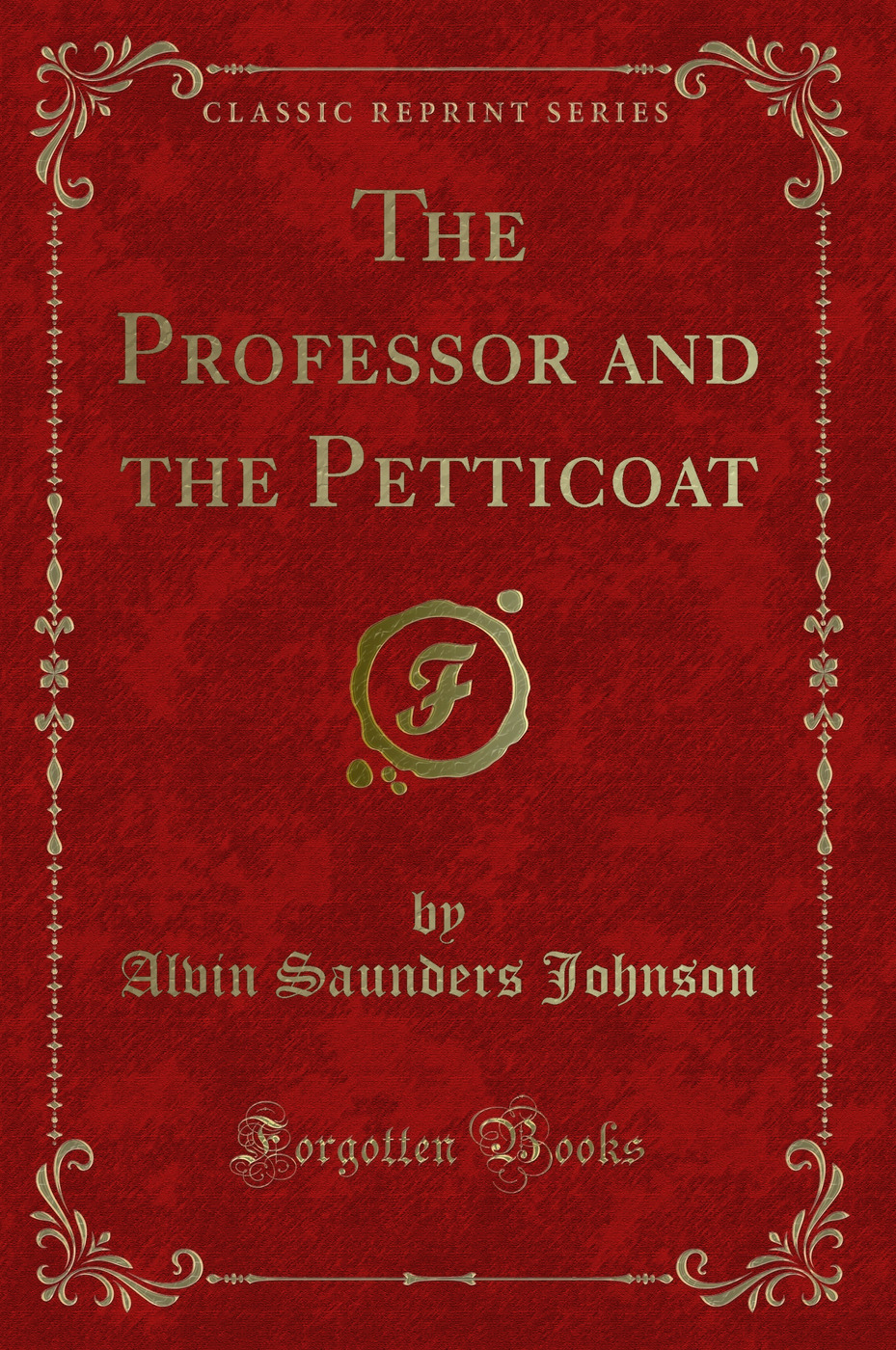 The Professor and the Petticoat (Classic Reprint)