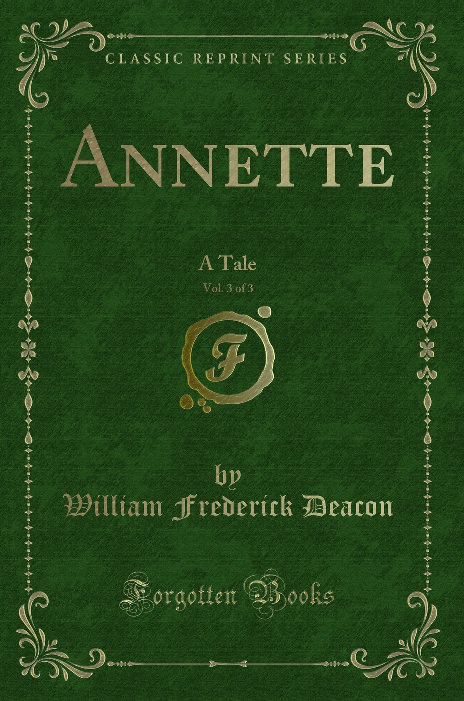 Annette, Vol. 3 of 3: A Tale (Classic Reprint)