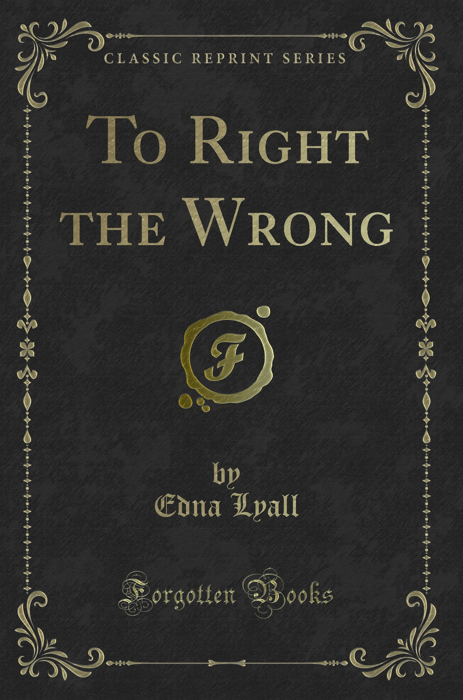 To Right the Wrong (Classic Reprint)