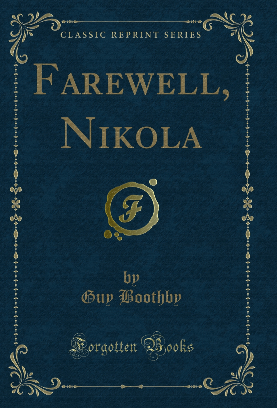 Farewell, Nikola (Classic Reprint)