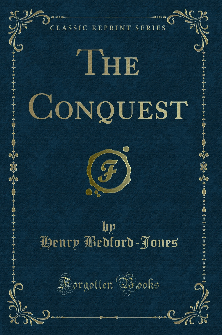 The Conquest (Classic Reprint)