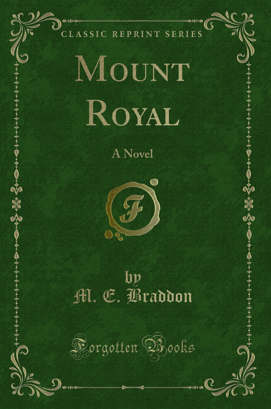 Mount Royal: A Novel (Classic Reprint)