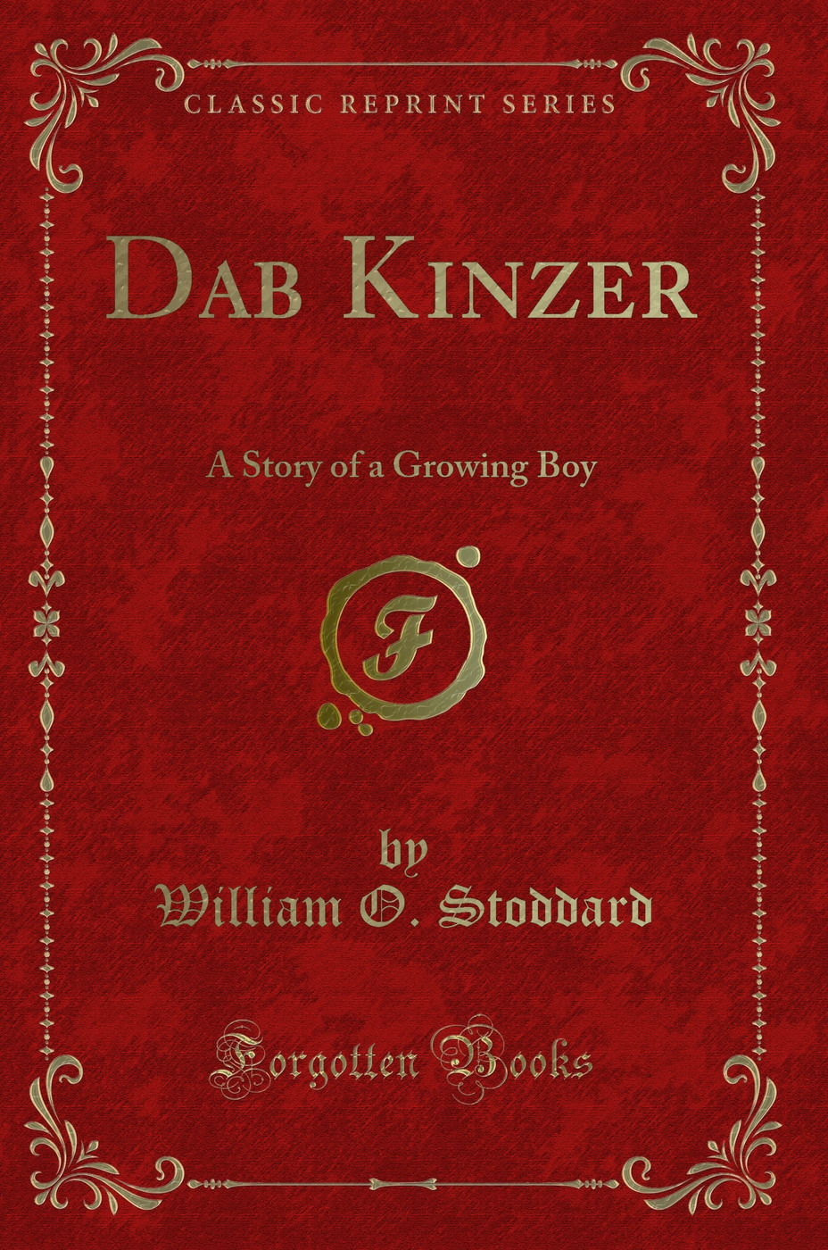 Dab Kinzer: A Story of a Growing Boy (Classic Reprint)