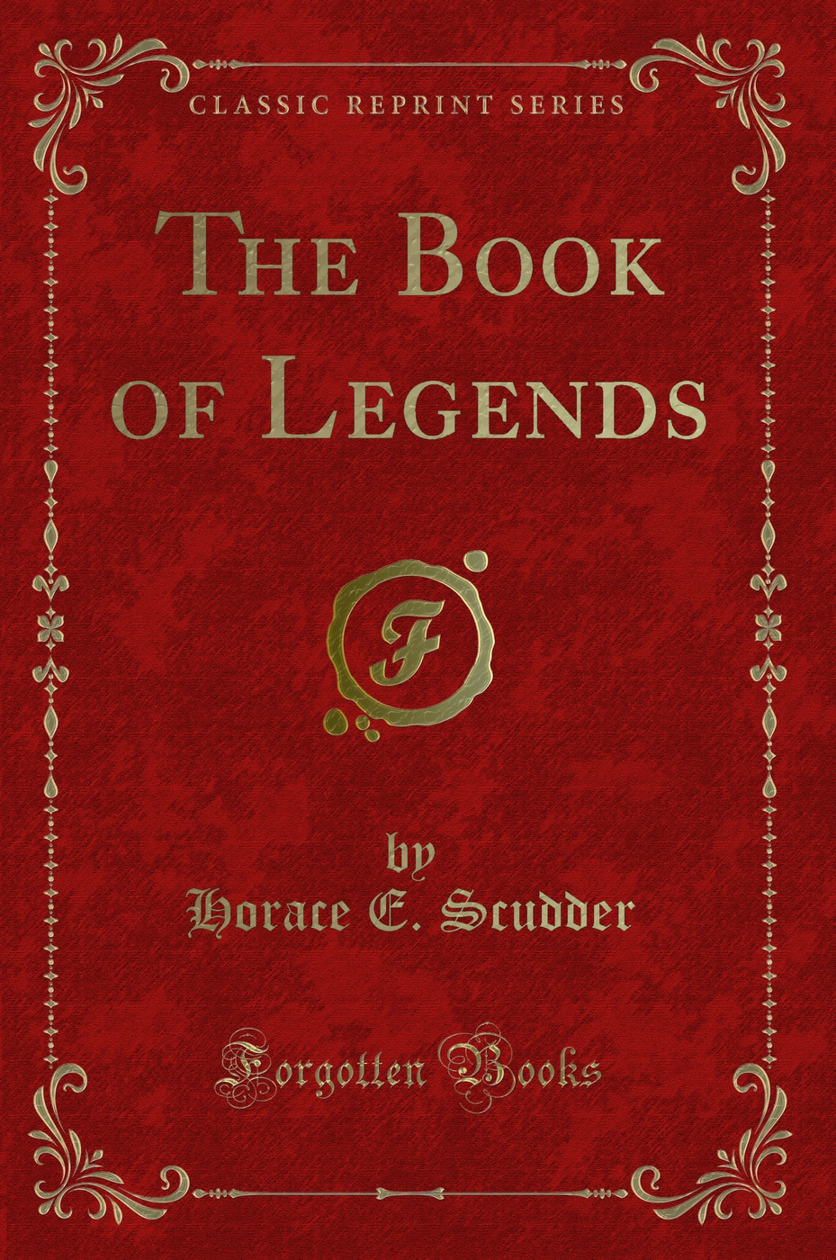 The Book of Legends (Classic Reprint)