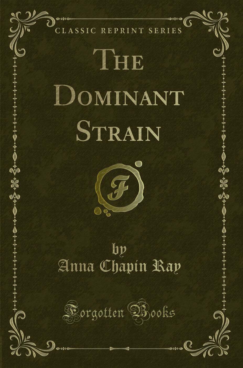 The Dominant Strain (Classic Reprint)