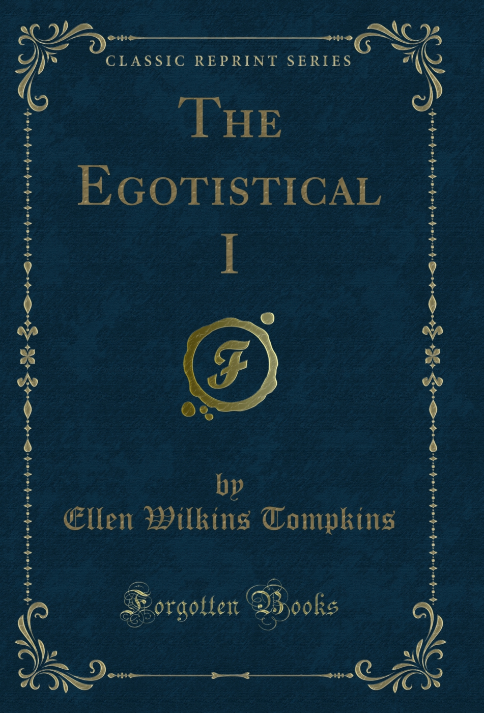 The Egotistical I (Classic Reprint)