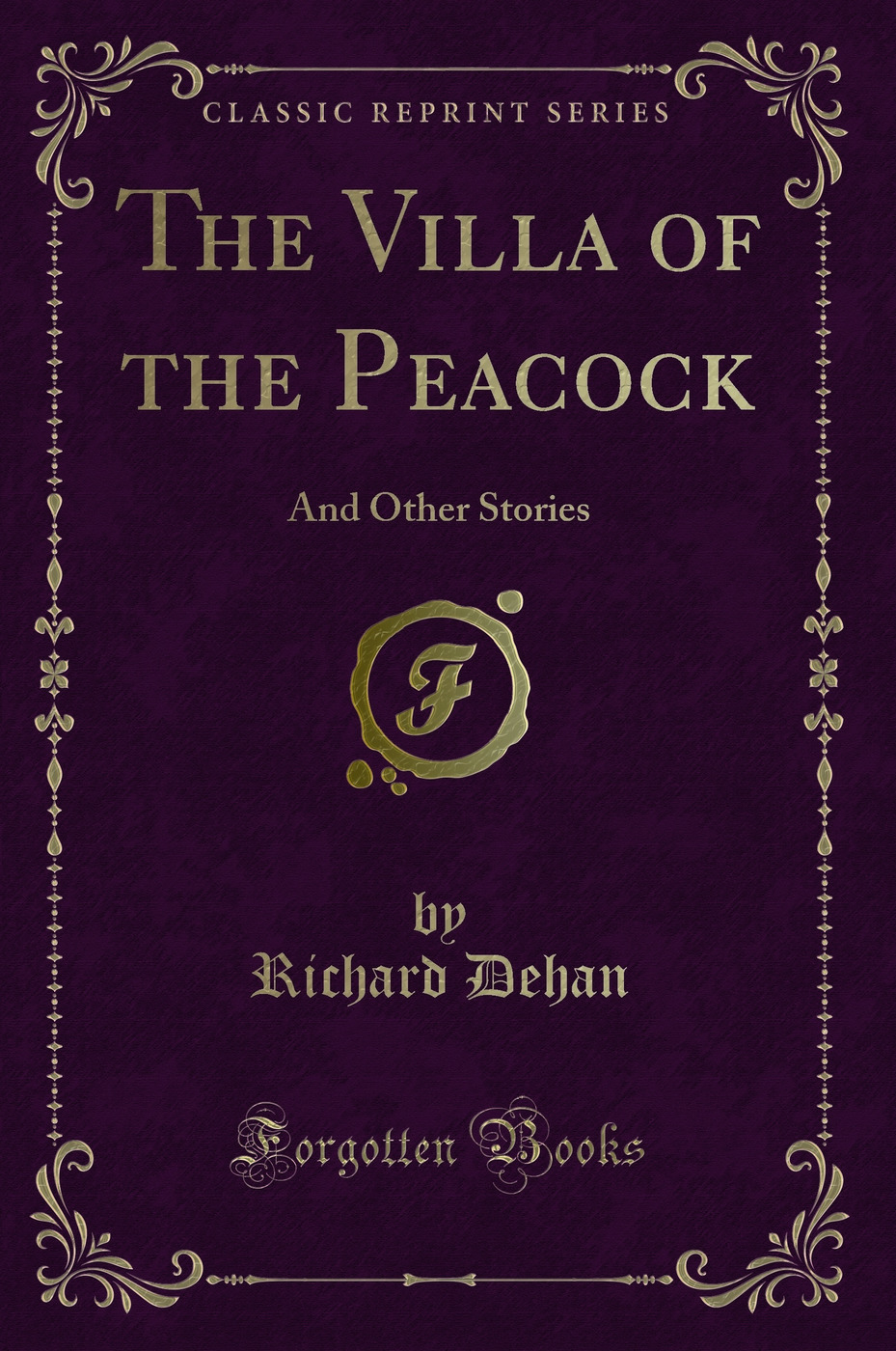 The Villa of the Peacock: And Other Stories (Classic Reprint)