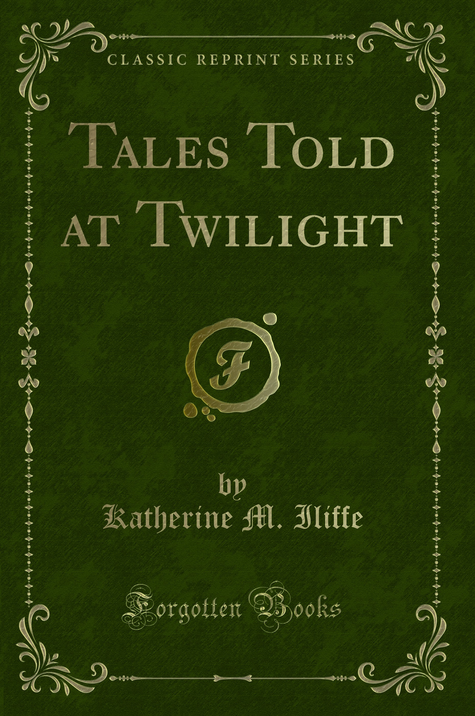 Tales Told at Twilight (Classic Reprint)