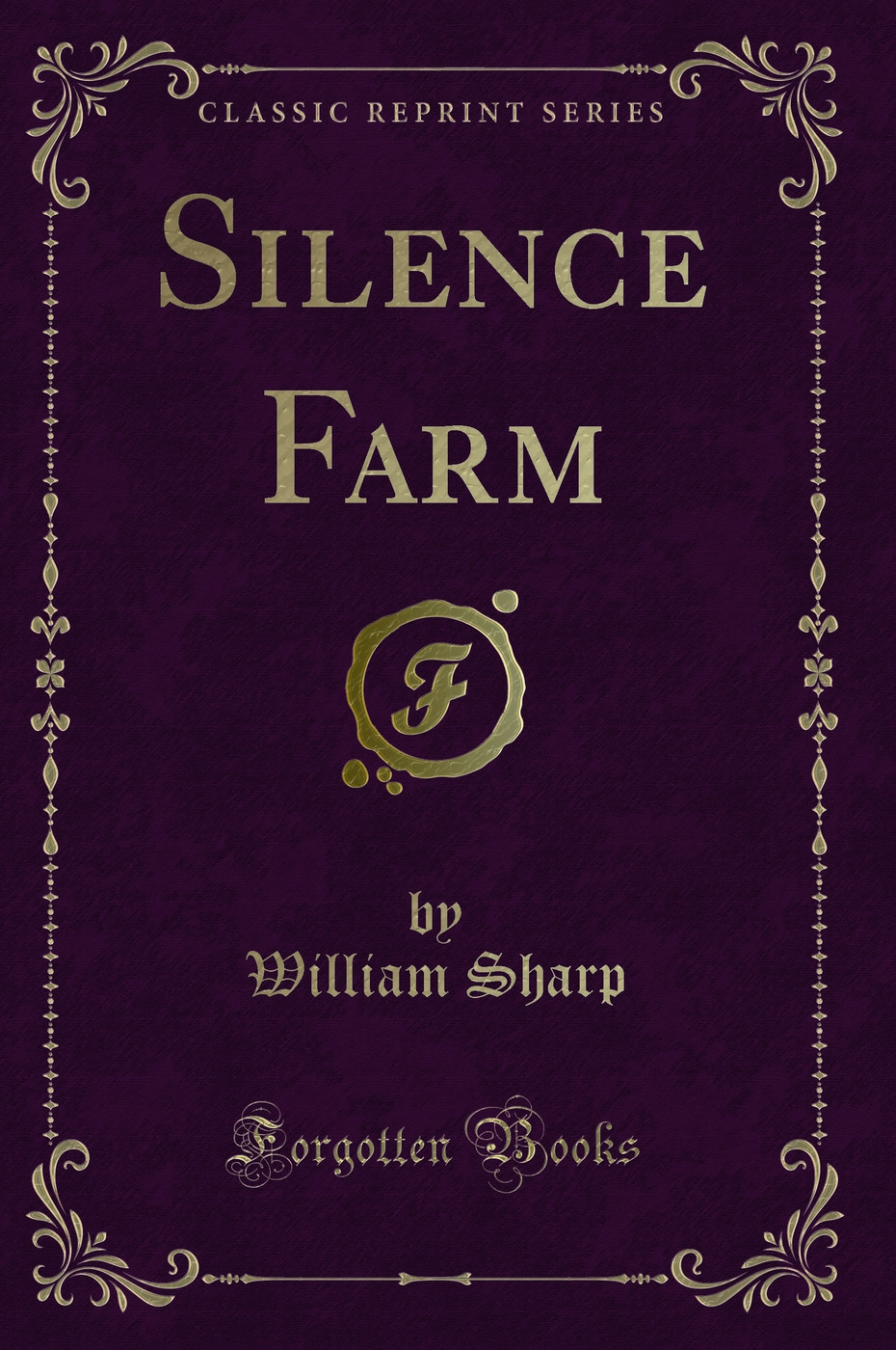 Silence Farm (Classic Reprint)