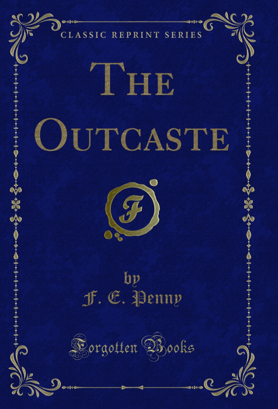 The Outcaste (Classic Reprint)