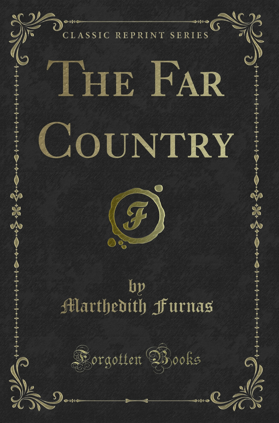 The Far Country (Classic Reprint)