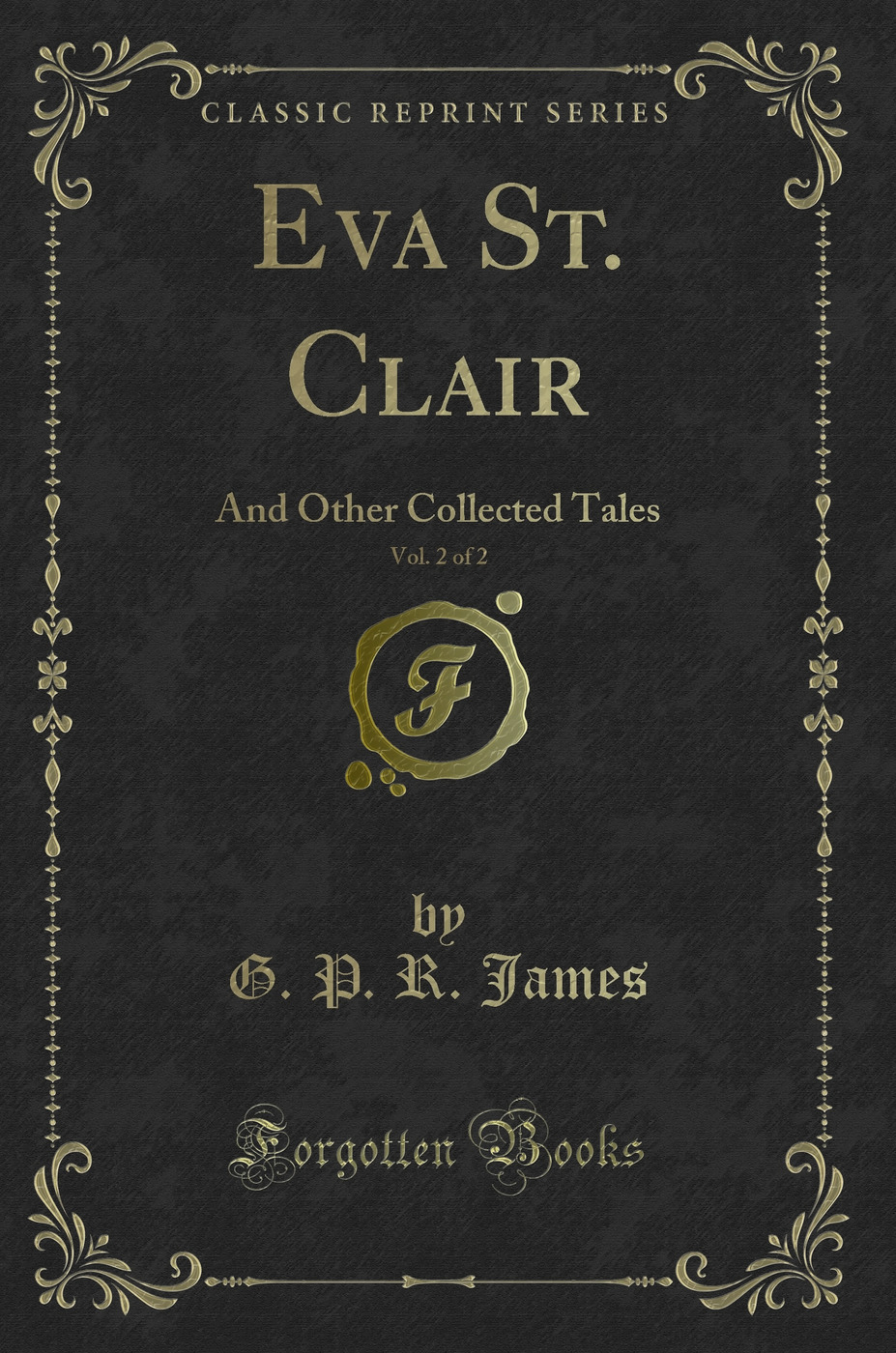 Eva St. Clair, Vol. 2 of 2: And Other Collected Tales (Classic Reprint)