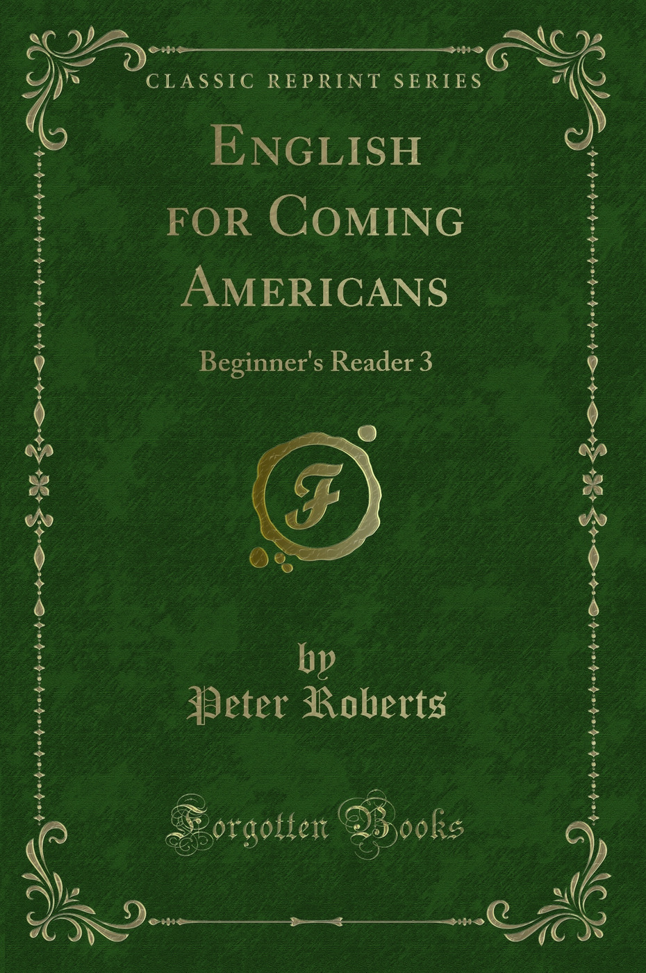 English for Coming Americans: Beginner's Reader 3 (Classic Reprint)