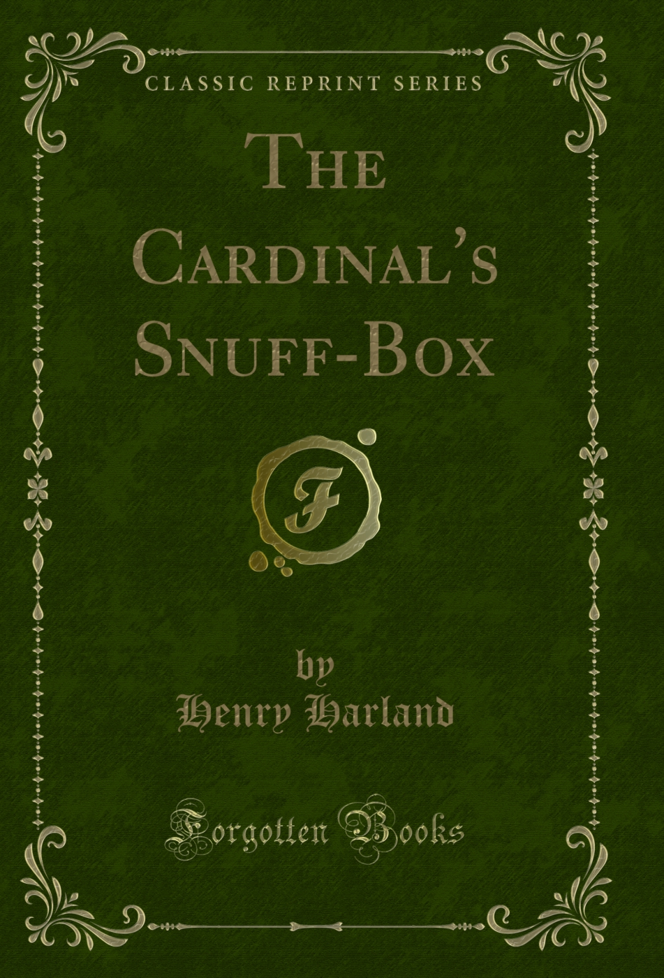 The Cardinal's Snuff-Box (Classic Reprint)