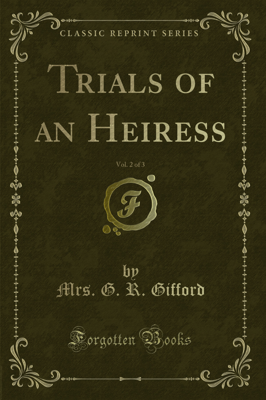 Trials of an Heiress, Vol. 2 of 3 (Classic Reprint)
