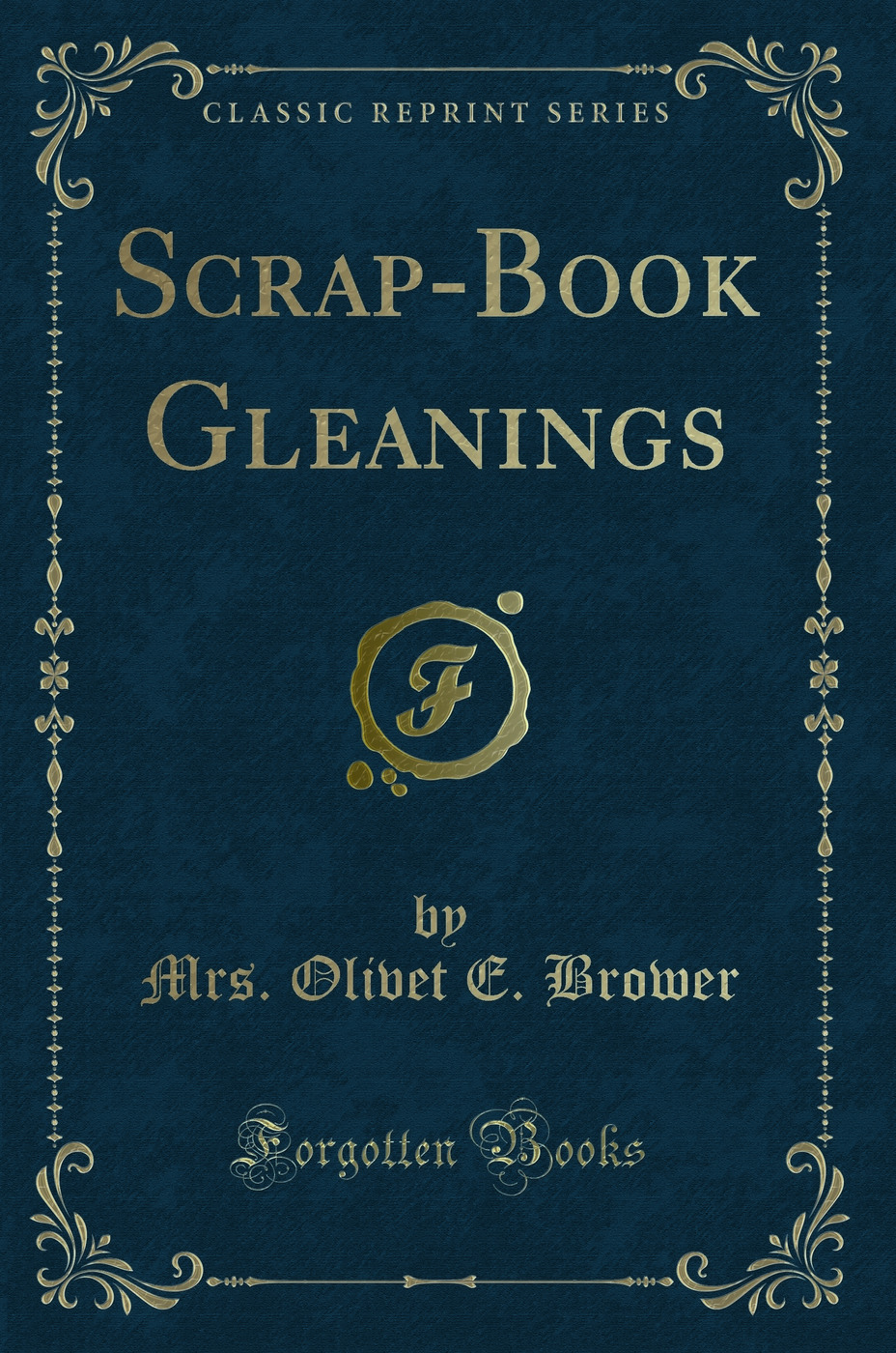 Scrap-Book Gleanings (Classic Reprint)
