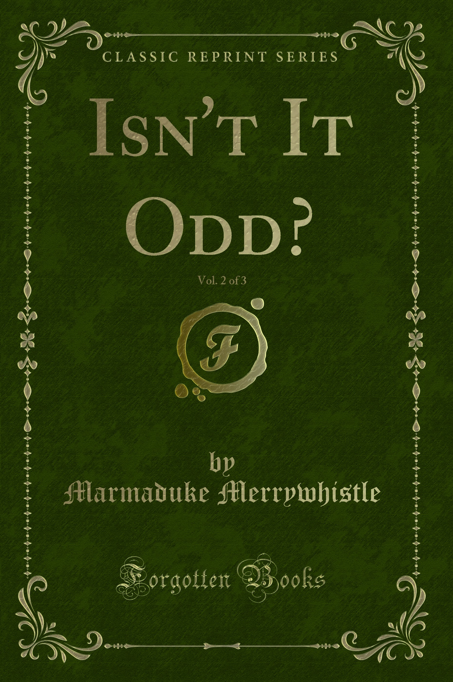 Isn't It Odd?, Vol. 2 of 3 (Classic Reprint)