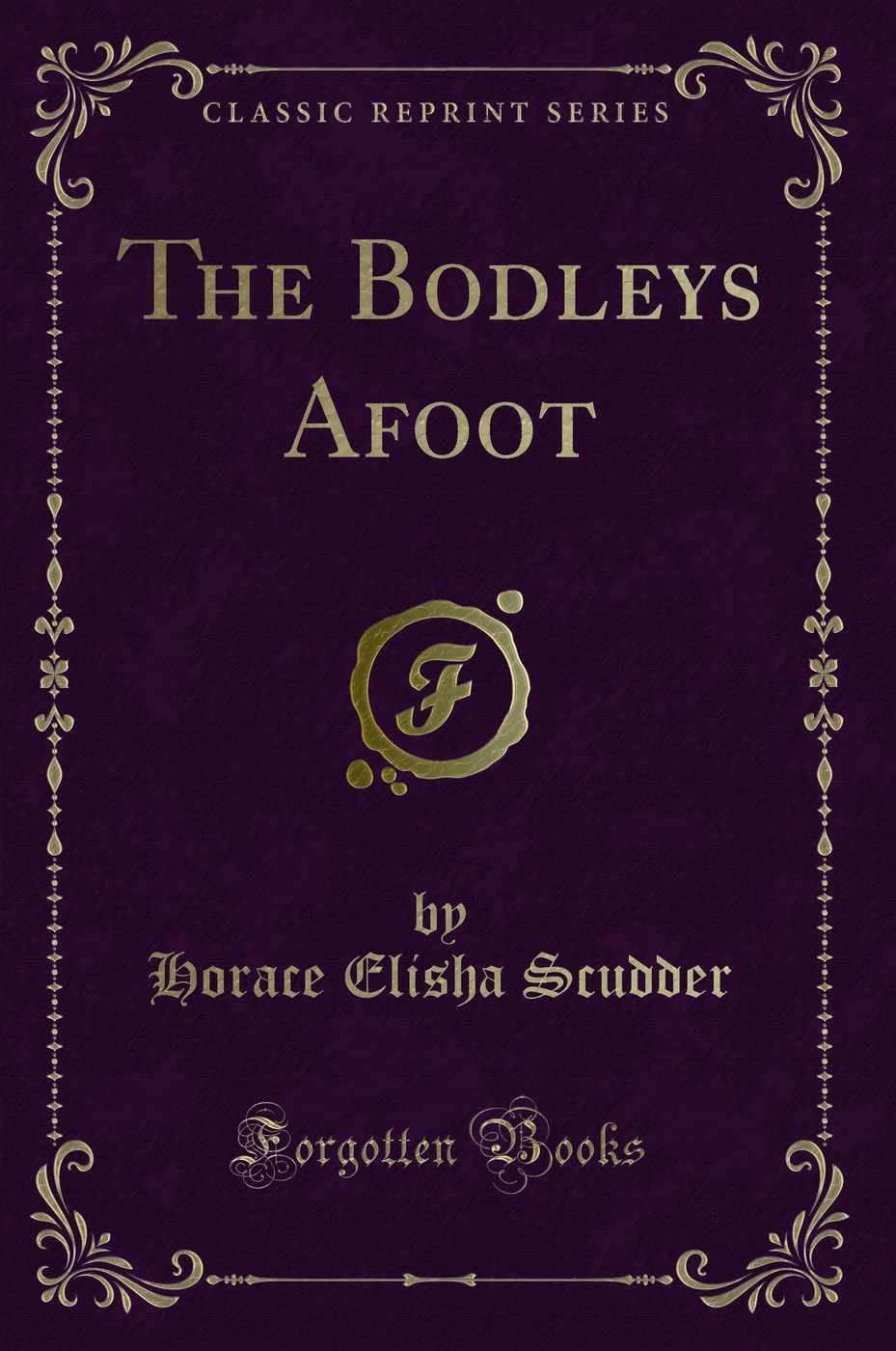The Bodleys Afoot (Classic Reprint)