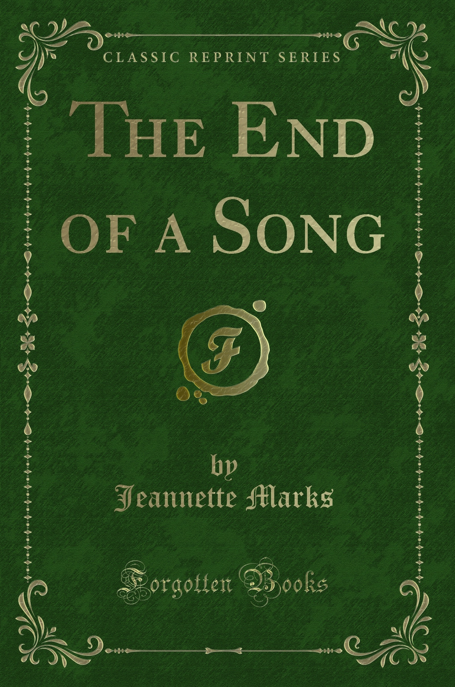 The End of a Song (Classic Reprint)