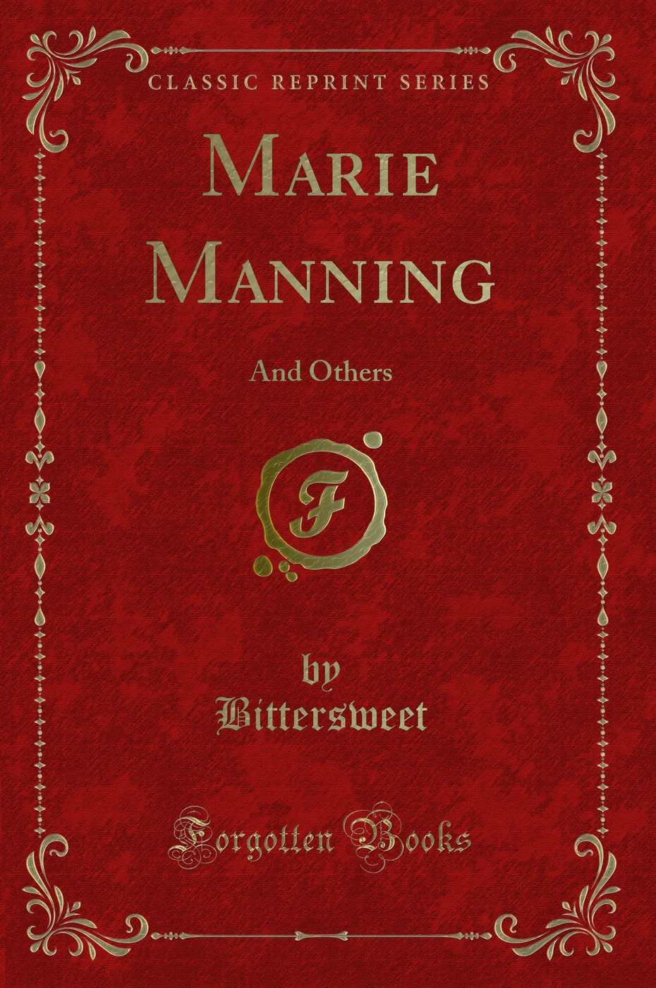 Marie Manning: And Others (Classic Reprint)