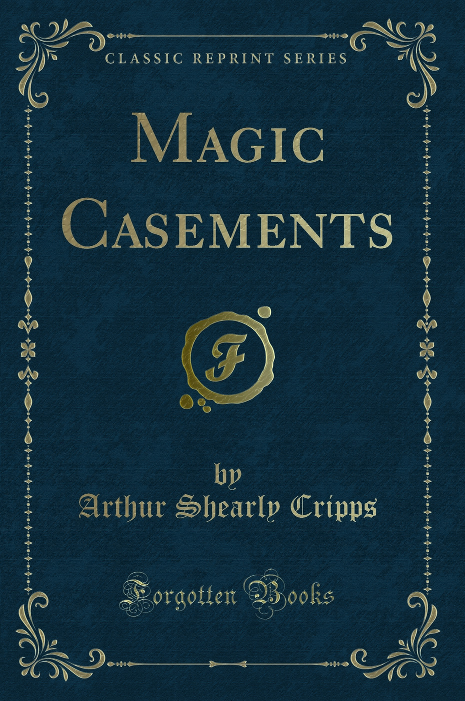 Magic Casements (Classic Reprint)
