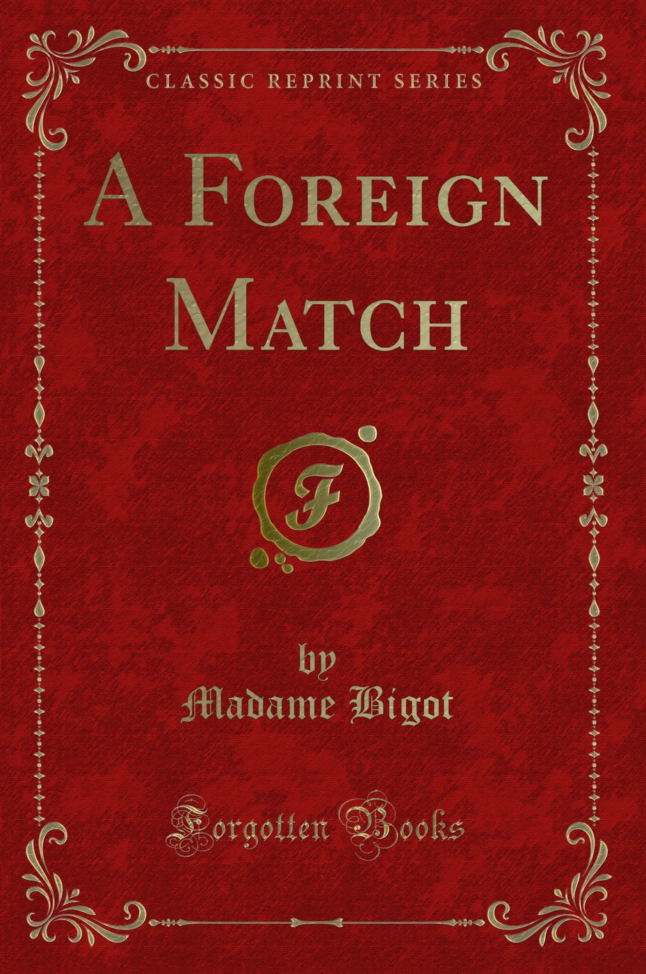A Foreign Match (Classic Reprint)
