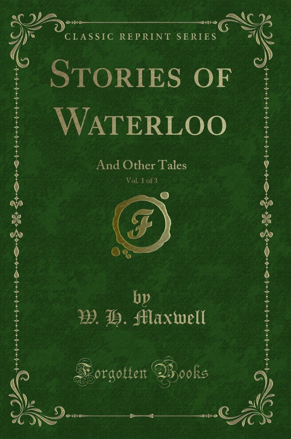 Stories of Waterloo, Vol. 1 of 3: And Other Tales (Classic Reprint)