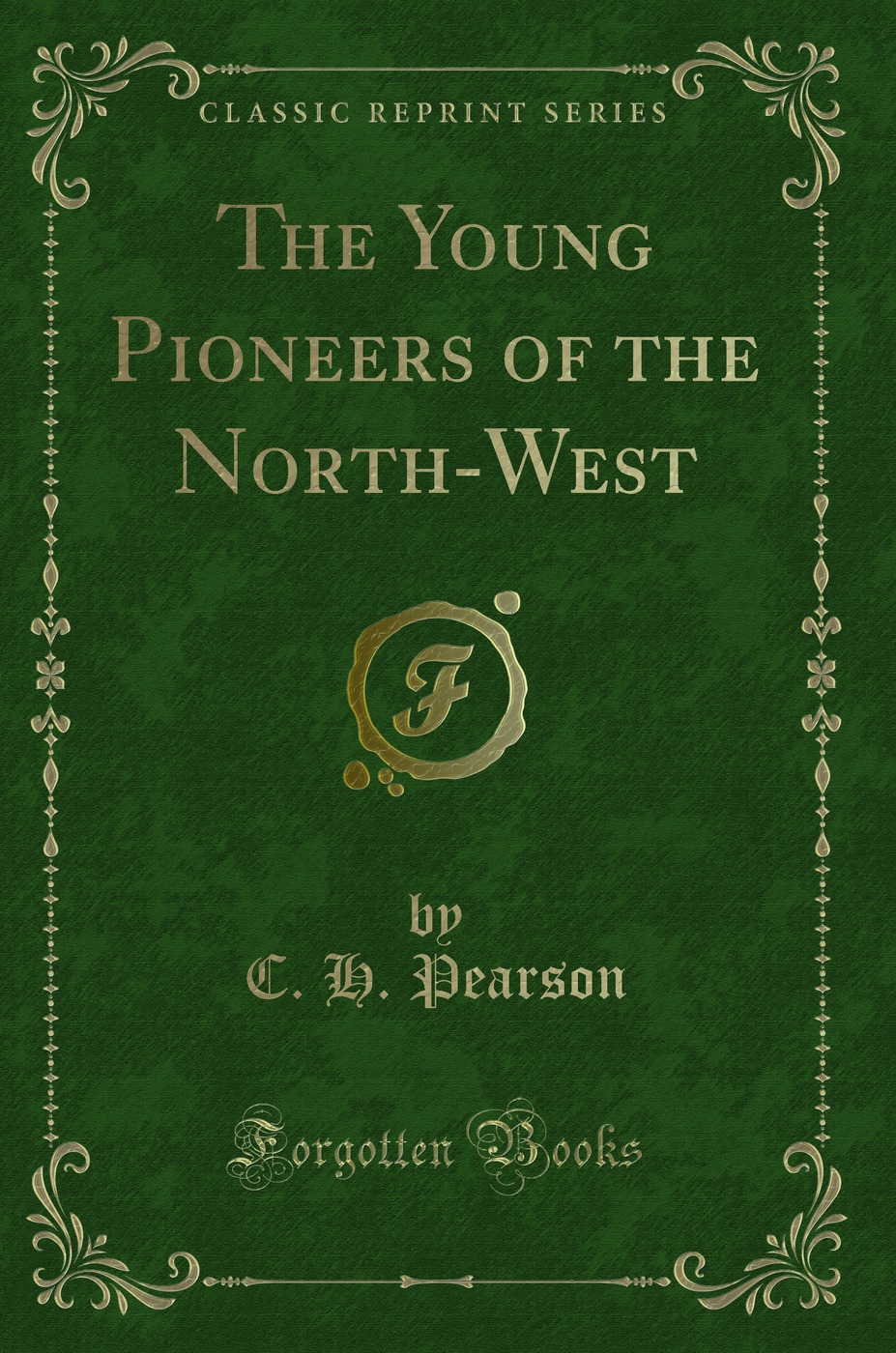 The Young Pioneers of the North-West (Classic Reprint)