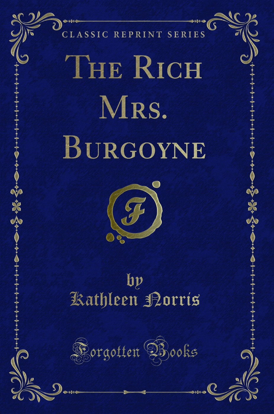 The Rich Mrs. Burgoyne (Classic Reprint)