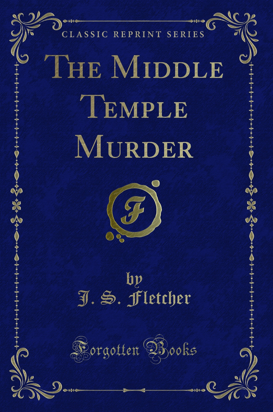 The Middle Temple Murder (Classic Reprint)