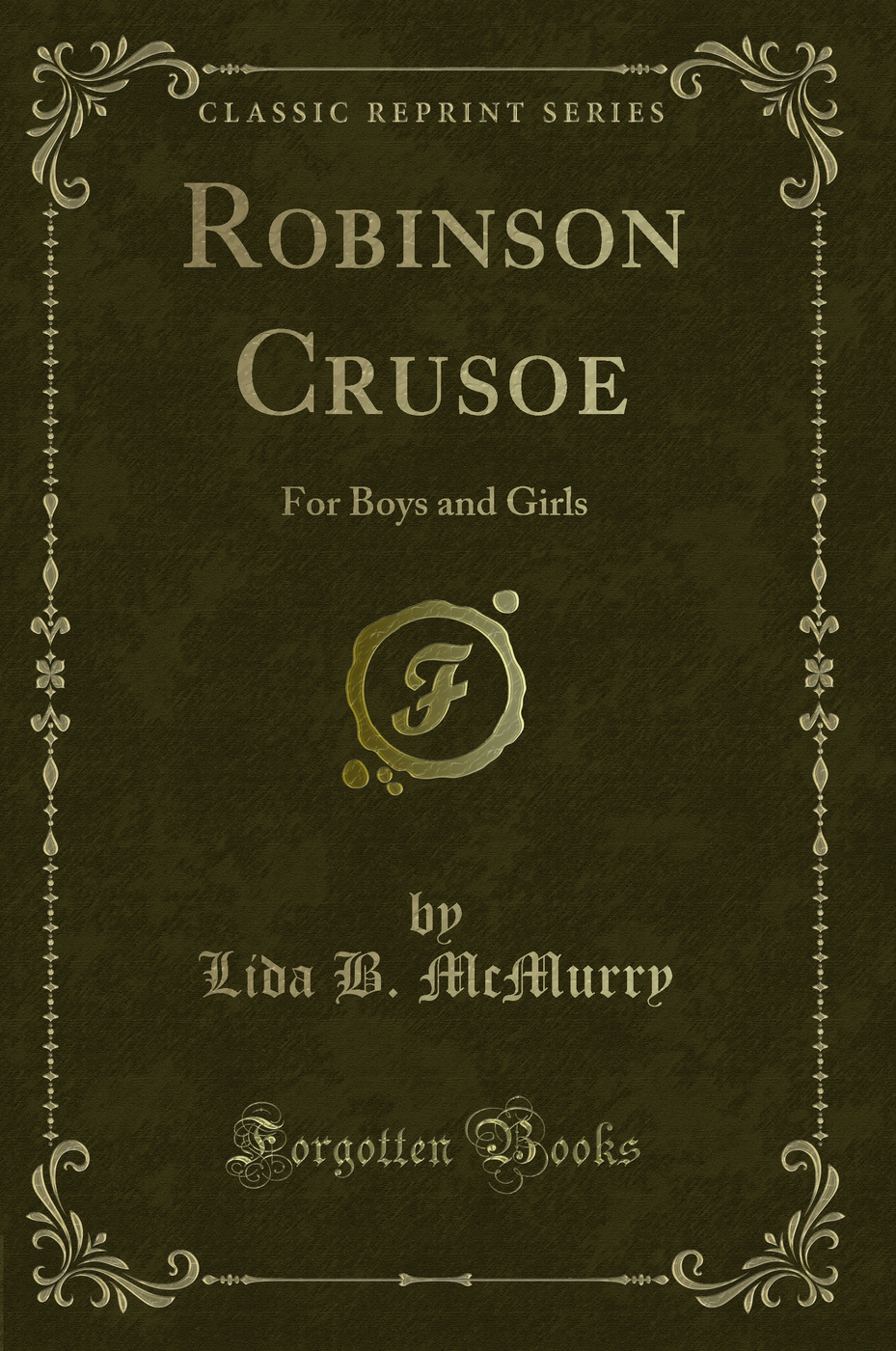 Robinson Crusoe: For Boys and Girls (Classic Reprint)